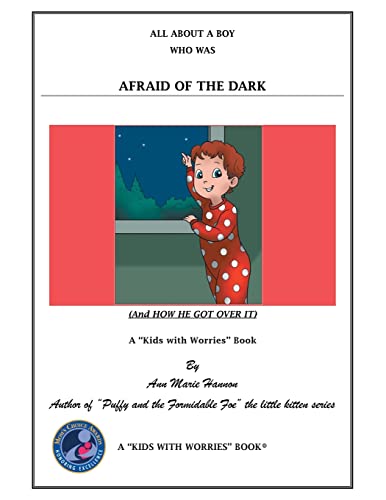 9781480837546: All About a Boy Who Was Afraid of the Dark: (And How He Got over It)