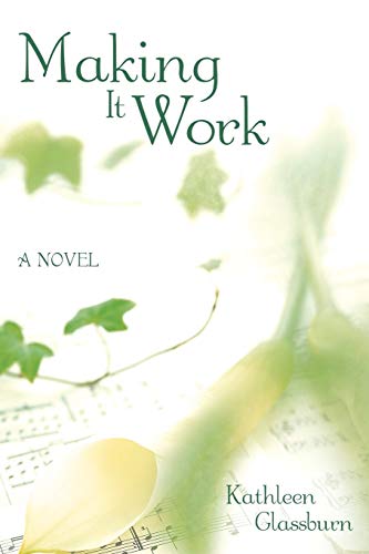 Beispielbild fr Making It Work: A Novel zum Verkauf von Chiron Media