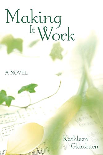 Stock image for Making It Work: A Novel for sale by Chiron Media