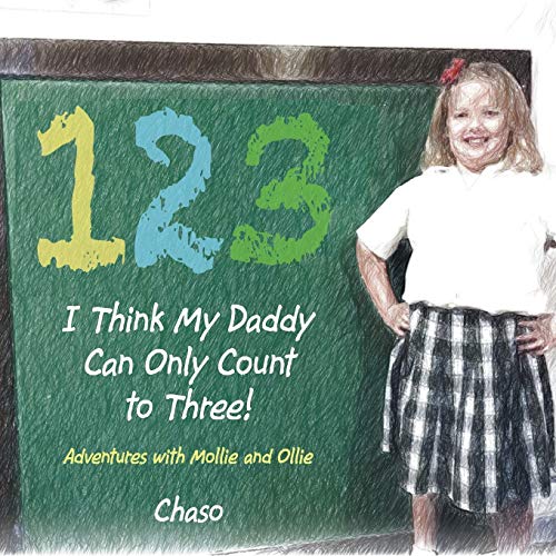 Stock image for I Think My Daddy Can Only Count to Three!: Adventures with Mollie and Ollie for sale by Chiron Media