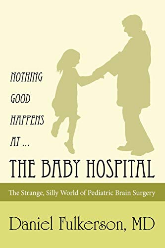 Beispielbild fr Nothing Good Happens at  The Baby Hospital zum Verkauf von BooksRun