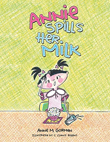 Stock image for Annie Spills Her Milk for sale by Lucky's Textbooks