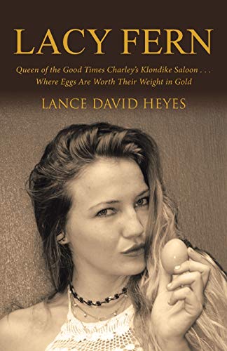 Beispielbild fr Lacy Fern: Queen of the Good Times Charley's Klondike Saloon . . . Where Eggs Are Worth Their Weight in Gold zum Verkauf von Chiron Media