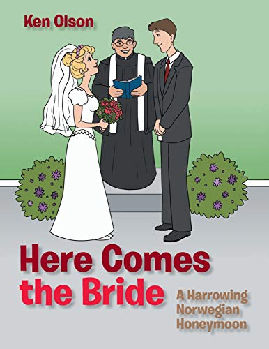 Stock image for Here Comes the Bride: A Harrowing Norwegian Honeymoon for sale by Lucky's Textbooks