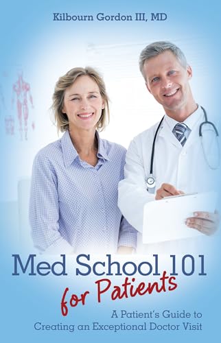 Beispielbild fr Med School 101 for Patients: A Patient's Guide to Creating an Exceptional Doctor Visit zum Verkauf von Wonder Book