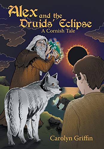 9781480847040: Alex and the Druids' Eclipse: A Cornish Tale