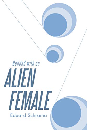 Beispielbild fr Bonded with an Alien Female zum Verkauf von Lakeside Books