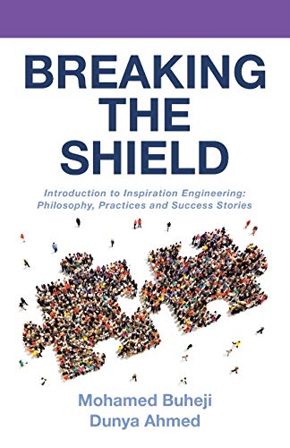 Stock image for Breaking the Shield: Introduction to Inspiration Engineering: Philosophy, Practices and Success Stories for sale by Lucky's Textbooks