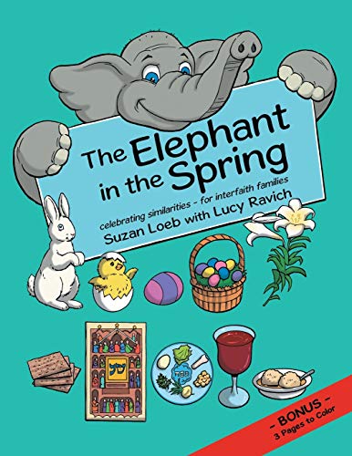 Stock image for The Elephant in the Spring : Celebrating Similarities-For Interfaith Families for sale by Better World Books