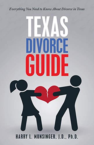 Stock image for Texas Divorce Guide: Everything You Need to Know About Divorce in Texas for sale by HPB Inc.