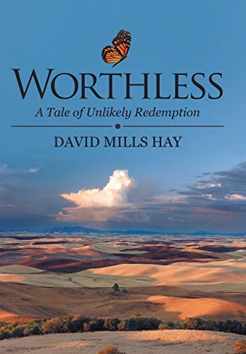 9781480854017: Worthless: A Tale of Unlikely Redemption