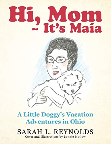 Imagen de archivo de Hi, Mom It's Maa: A Little Doggy's Vacation Adventures in Ohio a la venta por Lucky's Textbooks