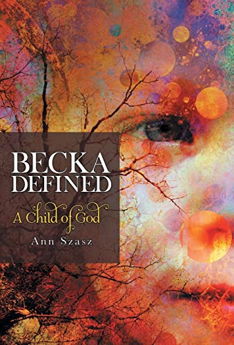Stock image for Becka Defined: A Child of God for sale by Lucky's Textbooks