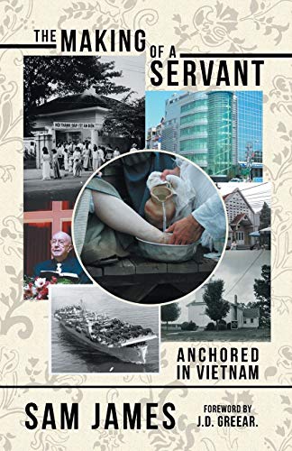 Stock image for The Making of a Servant: Anchored in Vietnam for sale by BooksRun