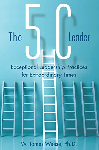 Beispielbild fr The 5C Leader : Exceptional Leadership Practices for Extraordinary Times zum Verkauf von Better World Books