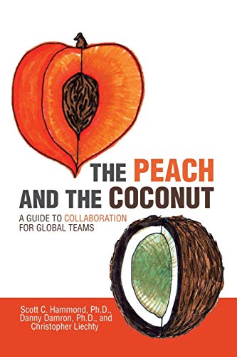 Beispielbild fr The Peach and the Coconut: A Guide to Collaboration for Global Teams zum Verkauf von BooksRun