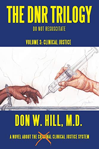 Stock image for The Dnr Trilogy: Volume 3: Clinical Justice for sale by Books From California
