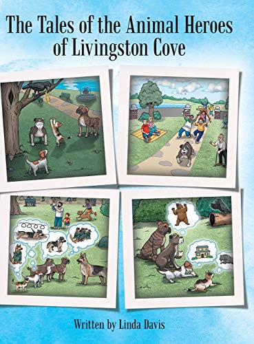 Stock image for The Tales of the Animal Heroes of Livingston Cove for sale by ThriftBooks-Dallas