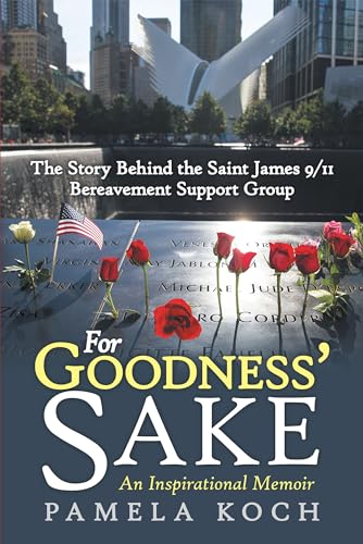Beispielbild fr For Goodness' Sake: The Story Behind the Saint James 9/11 Bereavement Support Group zum Verkauf von SecondSale