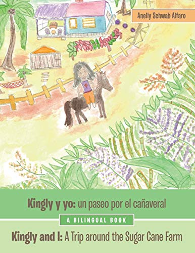 Stock image for Kingly Y Yo/ Kingly and I: Un Paseo Por El Caaveral/ a Trip Around the Sugar Cane Farm (English and Spanish Edition) for sale by Lucky's Textbooks