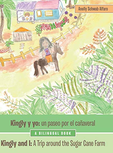 Stock image for Kingly Y Yo / Kingly and I: Un Paseo Por El Caaveral/ A Trip Around the Sugar Cane Farm (English and Spanish Edition) for sale by Lucky's Textbooks