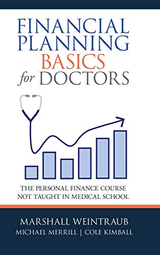 Stock image for Financial Planning Basics for Doctors: The Personal Finance Course Not Taught in Medical School for sale by ThriftBooks-Atlanta