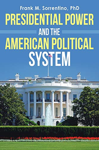 9781480872622: Presidential Power and the American Political System