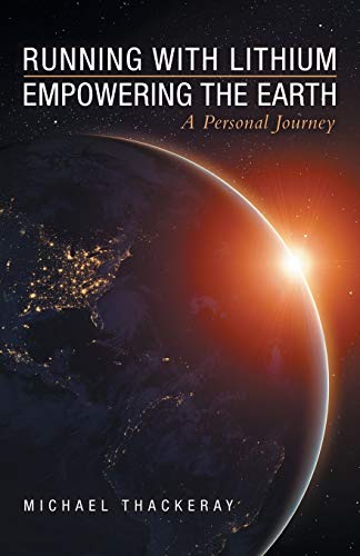 Stock image for Running with Lithium-Empowering the Earth: A Personal Journey for sale by Hippo Books