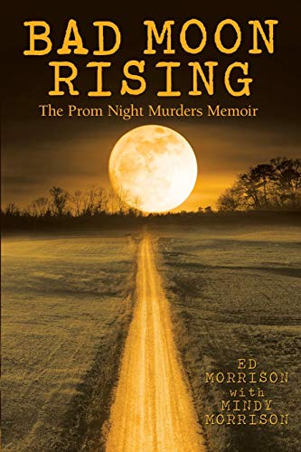 Beispielbild fr Bad Moon Rising: The Prom Night Murders Memoir zum Verkauf von BooksRun