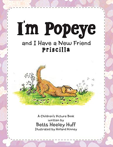 Stock image for I'm Popeye and I Have a New Friend: Priscilla for sale by Lucky's Textbooks