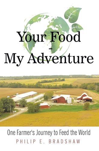 Stock image for Your Food My Adventure: One Farmer's Journey to Feed the World for sale by BooksRun