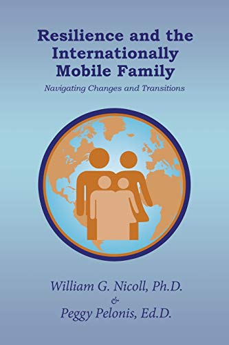 Imagen de archivo de Resilience and the Internationally Mobile Family: Navigating Changes and Transitions a la venta por Books From California