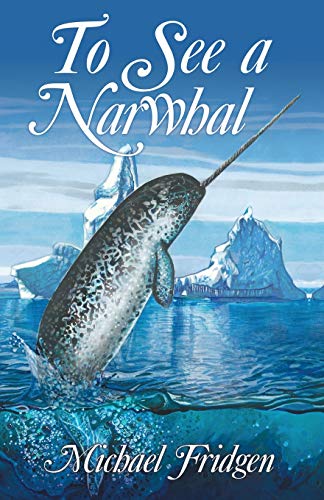 Stock image for To See a Narwhal for sale by Lucky's Textbooks