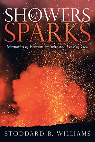 Imagen de archivo de Showers of Sparks : Memories of Encounters with the Love of God a la venta por Better World Books