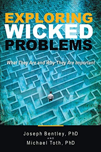 Stock image for Exploring Wicked Problems: What They Are and Why They Are Important for sale by More Than Words