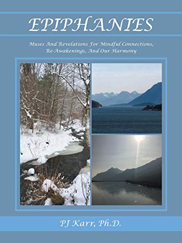 Beispielbild fr Epiphanies: Muses and Revelations for Mindful Connections, Re-Awakenings, and Our Harmony zum Verkauf von More Than Words