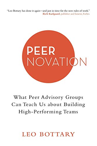 Stock image for Peernovation: What Peer Advisory Groups Can Teach Us About Building High-Performing Teams for sale by Goodwill of Colorado