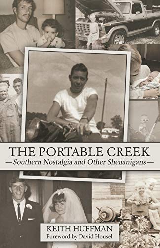 Beispielbild fr The Portable Creek: Southern Nostalgia and Other Shenanigans zum Verkauf von BooksRun