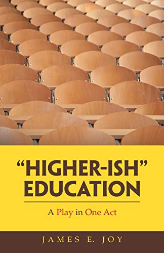 Stock image for Higher-Ish Education: A Play in One Act for sale by Books From California
