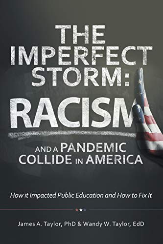 Beispielbild fr The Imperfect Storm: Racism and a Pandemic Collide in America: How It Impacted Public Education and How to Fix It zum Verkauf von Book Deals