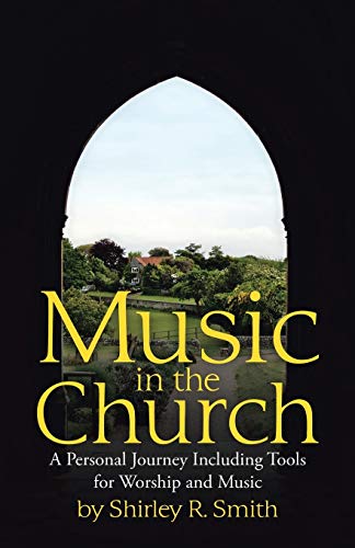 Imagen de archivo de Music in the Church: A Personal Journey Including Tools for Worship and Music a la venta por Lucky's Textbooks