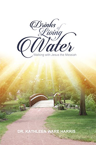 Stock image for Drinks of Living Water: Walking with Jesus the Messiah for sale by Wonder Book