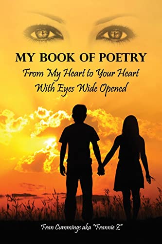 Imagen de archivo de My Book of Poetry: From My Heart to Your Heart With Eyes Wide Opened a la venta por Revaluation Books