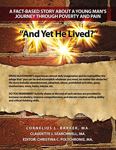 Stock image for And Yet He Lived?" a Fact-Based Story about a Young Man's Journey Through Poverty and Pain for sale by THE SAINT BOOKSTORE