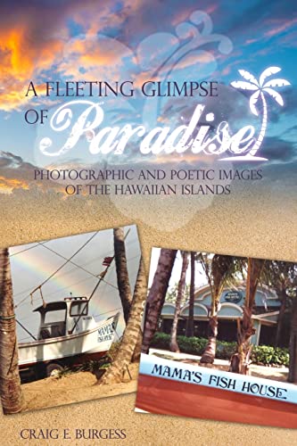 Beispielbild fr A Fleeting Glimpse of Paraside: Photographic and Poetic Images of the Hawaiian Islands zum Verkauf von SecondSale