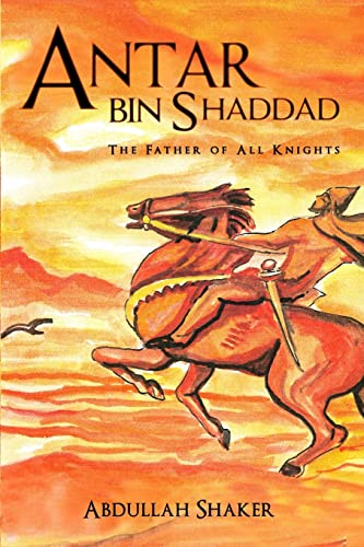 9781480926554: Antar bin Shaddad: The Father of All Knights