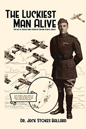 Stock image for The Luckiest Man Alive: The Life of World War I Aviator Captain John H. Hedley (Paperback or Softback) for sale by BargainBookStores