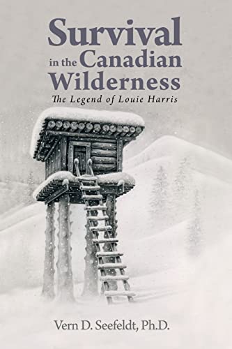 9781480941564: Survival in the Canadian Wilderness: The Legend of Louie Harris