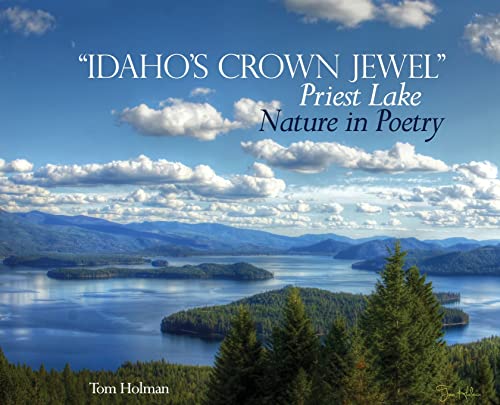 Stock image for Idaho's Crown Jewel Priest Lake: Nature in Poetry for sale by ThriftBooks-Atlanta