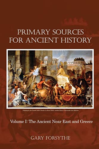 Imagen de archivo de Primary Sources for Ancient History: Volume I: The Ancient Near East and Greece a la venta por SecondSale